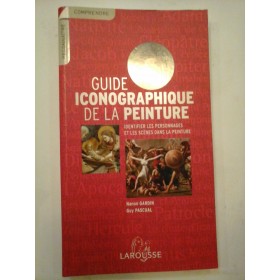 GUIDE ICONOGRAPHIQUE DE LA PEINTURE  -  NANON GARDIN, GUY PASCUAL 